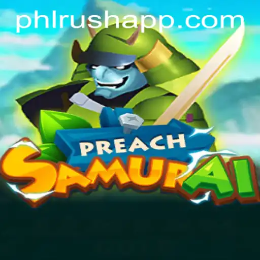 Unveiling PreachSamurai: A New Era in Gaming at PHLRUSH.COM