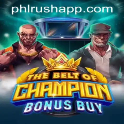 Explore The Exciting World of TheBeltOfChampionBonusBuy on PHLRUSH.COM