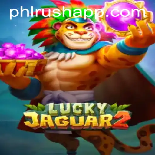 Unveiling Luckyjaguar2: The Thrilling Adventure of PHLRUSH.COM's Latest Game